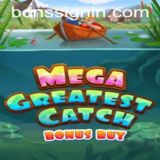 Discovering MegaGreatestCatchBonusBuy: A Thrilling New Gaming Adventure