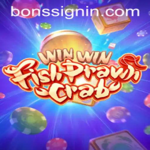 Exploring the Thrilling World of WinWinFishPrawnCrab and the Key to BONS SIGNIN